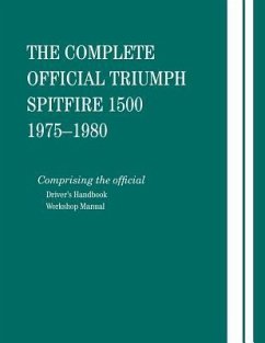 Complete Official Triumph Spitfire 1500: 1975-1980 von Bentley Publishers